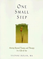 One Small Step: Moving Beyond Trauma and Therapy to a Life of J .9781576010556