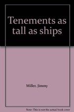 Tenements as Tall as Ships By Jimmy Miller