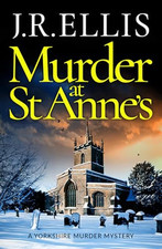 Murder at St Anne's: 7 (A Yorkshire Murder Mystery) by Ellis, J. R. Book The