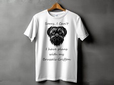 Sorry I Cant I Have Plans With My Brussels Griffon Mens Ladies Unisex T-Shirt