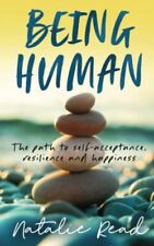Being Human: The path to self-acceptance, resilience and... - Read, Natalie