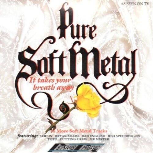 Pure soft metal - soft, metal: