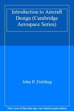 Introduction to Aircraft Design (Cambridge Aerospace Series) By John P. Fieldin