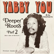 YABBY YOU -  DEEPER ROOTS PART