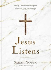 Jesus Listens: Daily Devotional Prayers of P- hardcover, Sarah Young, 1400215587