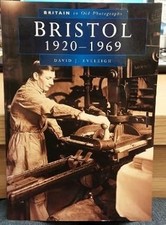 Bristol 1920-1969 (Britain in Old Photographs Series), David J Eveleigh, Used; V
