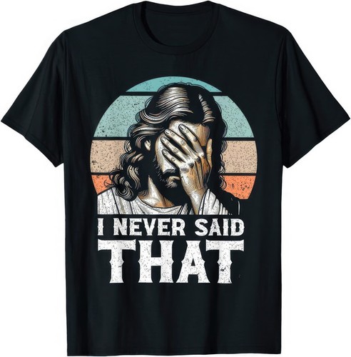 Never said that funny - never,