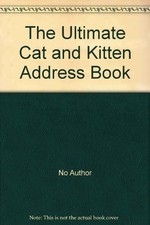 The Ultimate Cat and Kitten Address Book, No Author, Used; Very Good Book