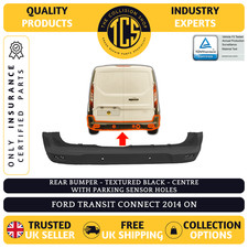 FORD TRANSIT CONNECT 2014> REAR BUMPER BLACK CENTRE WITH PDC INSURANCE CERTIFIED