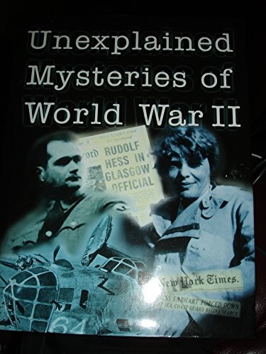 Unexplained mysteries wwii - unexplained, of