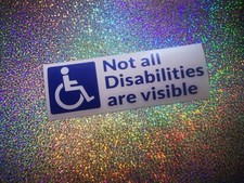 NOT ALL DISABILITIES BLUE BADGE DISABLED SIGN car window van vinyl decal/sticker