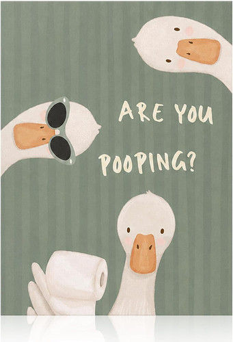 Are you pooing - are, bathroom