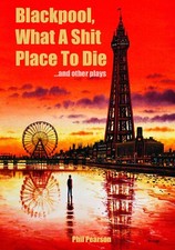 Blackpool, What A Shit Place