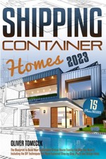 Shipping Container Homes: The Blueprint to Build Your Sustainable Dream House E