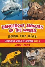 Dangerous Animals of the World