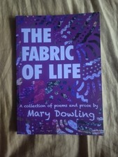 Fabric Of Life A Collection Of Poems And Prose By Mary Dowling