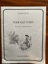 Gordon Jacob Four Old Tunes Flute Oboe Clarinet & Bassoon 