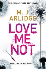 Love Me Not: DI Helen Grace 7 (Detective Inspector Helen Gr... by Arlidge, M. J.