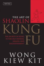 The Art of Shaolin Kung Fu by Wong Kiew Kit (Paperback Book)