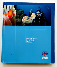 PADI Adventures in Diving, Manual SCUBA 2006 Comprehensive Guide to SCUBA Diving