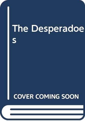 The desperadoes george - the, g