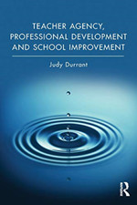 Teacher Agency, Professional Development and School Imp -  NEW Judy Durrant 2019
