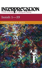Isaiah 1-39: Interpretation: A Bibl..., Seitz, Christop
