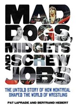 Mad Dogs Midgets and Screw Jobs - Pat Laprade