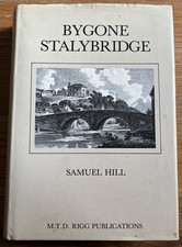 Bygone Stalybridge (1907) Samuel Hill Limited Edition 1987 Edition 