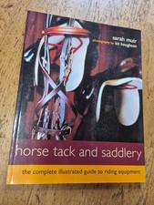 Horse Tack & Saddlery: The Complete Illustrated Guide to Riding Equipment horses