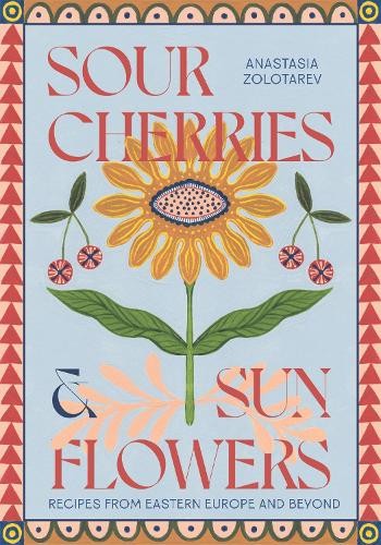 Sour cherries and sunflowers - and,