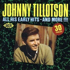 All His Early Hits - and More - Tillotson, Johnny