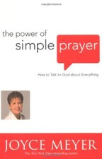The Power of Simple Prayer: How to Talk to God about Everything,Joyce Meyer