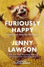 Furiously Happy By Jenny Lawson. 9781447238348