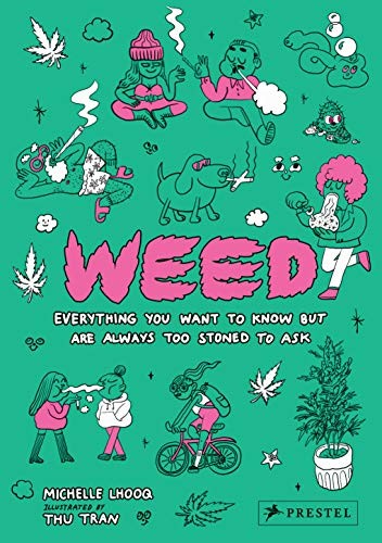 Weed everything you want to - everything,