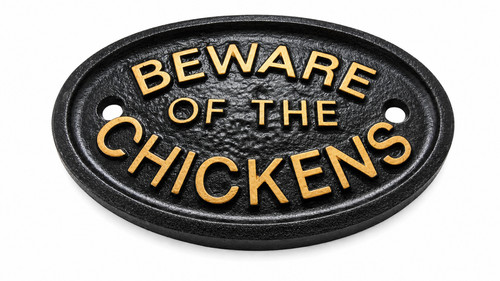 Beware the chickens - the,