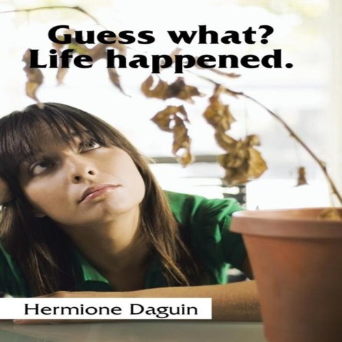 Guess what life happened - life,