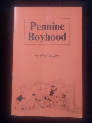 Pennine boyhood roy mason - by,