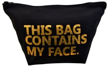 This Bag Contains My Face Bag