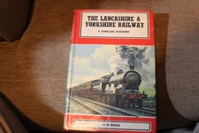 The Lancashire And Yorkshire Railway A Concise History. O S Nock