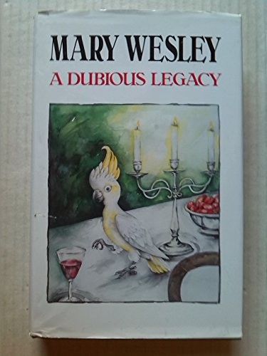 Dubious legacy mary wesley - dubious, wesley-