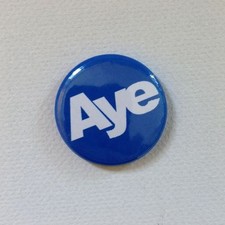 Vote 'Aye' 25/58mm Badge - Yes