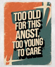 Too Old for This Angst Metal