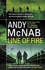 Line of Fire: (Nick Stone Thriller 19) By Andy McNab. 978055217 .9780552174275