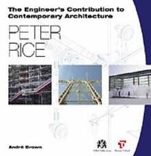 Peter Rice (Engineer's Contribution to Architecture)-Andy Brown