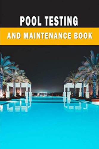 Pool testing and maintenance - and,