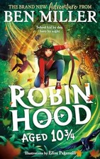 Robin Hood Aged 10 3/4: The brand new adventure from the author of smash hit The