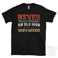 NEVER UNDERESTIMATE AN OLD MAN WITH AN RSV4-RF1000 FUNNY T-SHIRT IDEAL GIFT