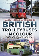 British Trolleybuses in Colour by John Bishop 9781781554500 NEW