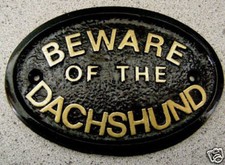 DACHSHUND - BEWARE PLAQUE DOG